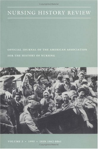 Nursing History Review: Official Journal of the American Association for the History of Nursing 1995 Medicine