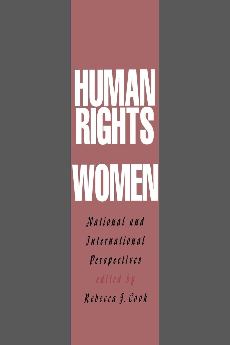 Human Rights of Women: National and International Perspectives (Pennsylvania Studies in Human Rights) Law