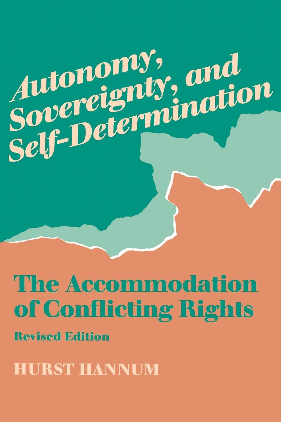 Autonomy, Sovereignty, and Self-Determination: The Accommodation of Conflicting Rights (Procedural Aspects of International Law) Law