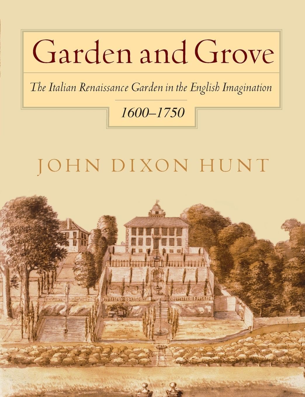 Garden and Grove: The Italian Renaissance Garden in the English Imagination, 1600-1750 Film, Art & Culture