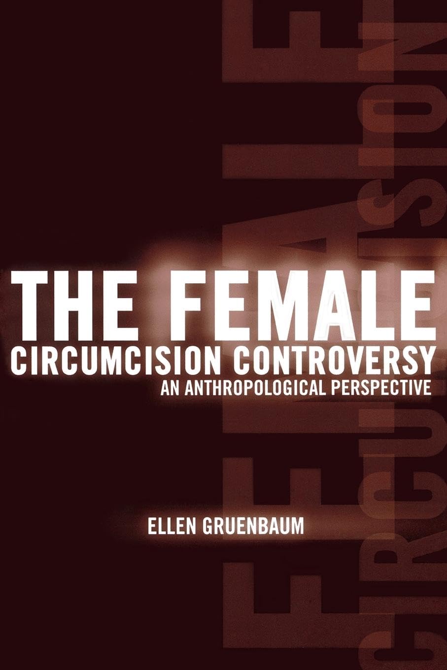 The Female Circumcision Controversy: An Anthropological Perspective book