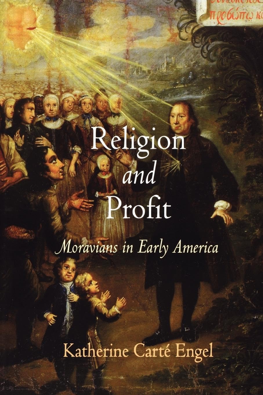 Religion and Profit: Moravians in Early America (Early American Studies) Business, Finance & Career