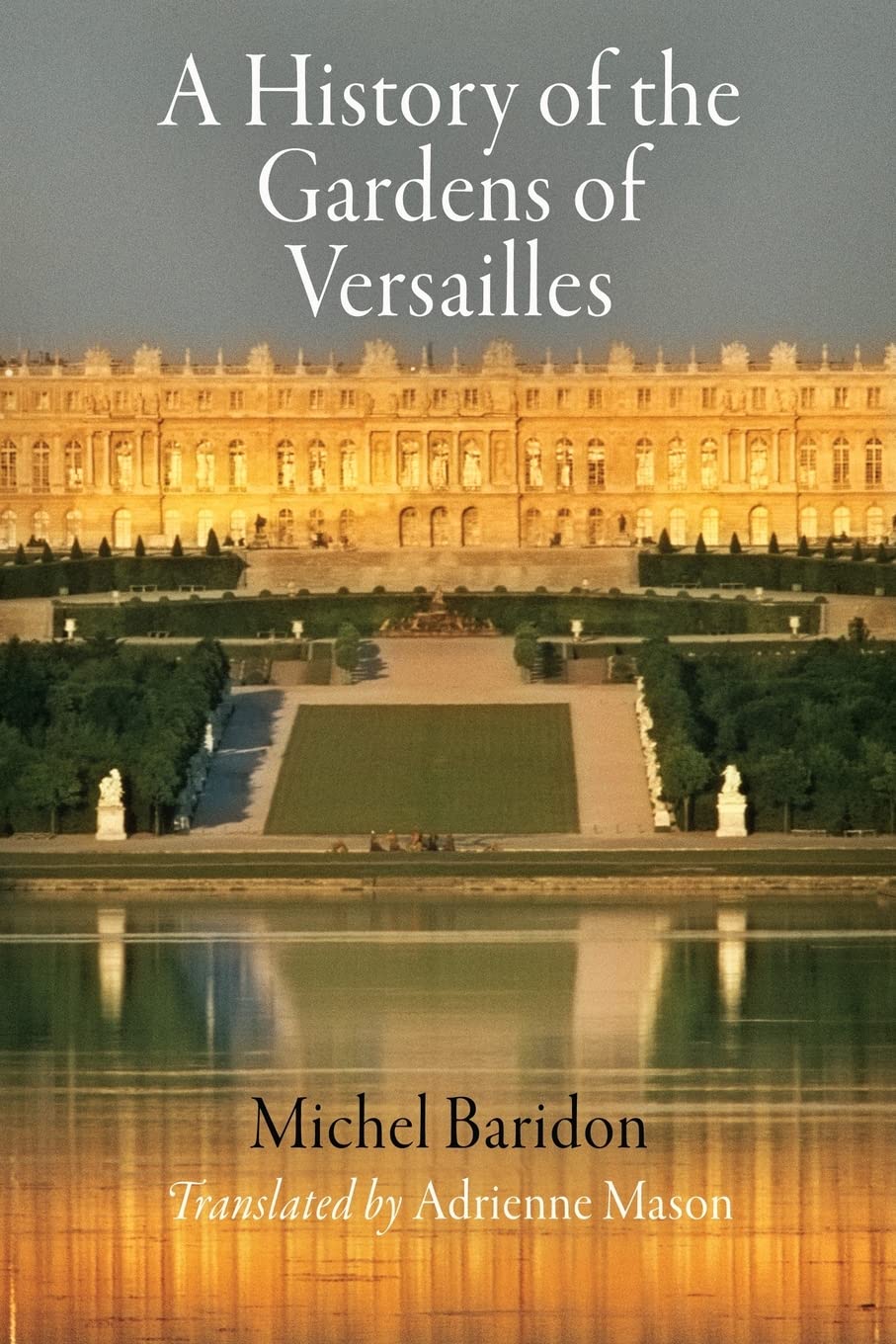A History of the Gardens of Versailles (Penn Studies in Landscape Architecture) Social Sciences