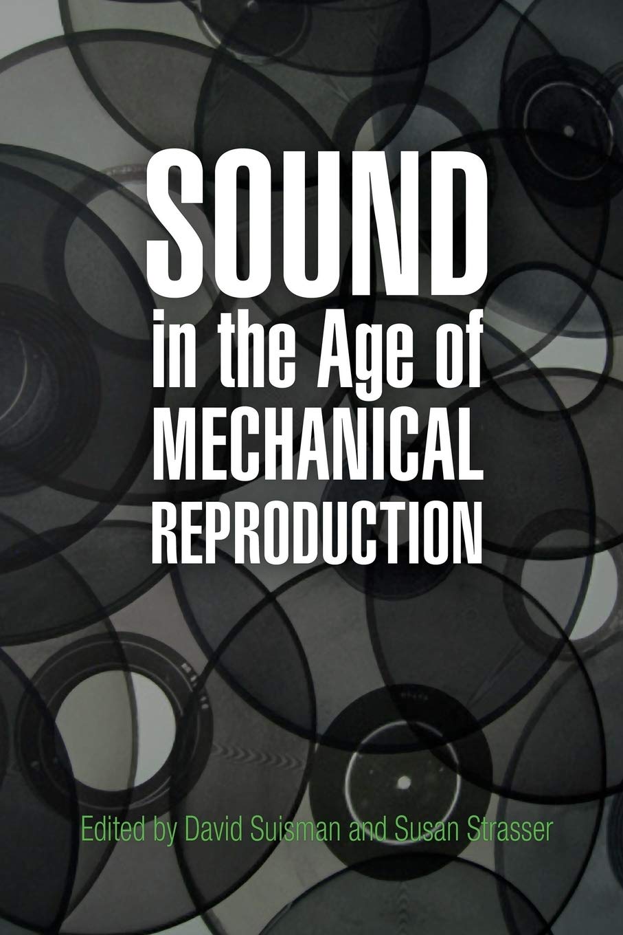 Sound in the Age of Mechanical Reproduction (Hagley Perspectives on Business and Culture) Books