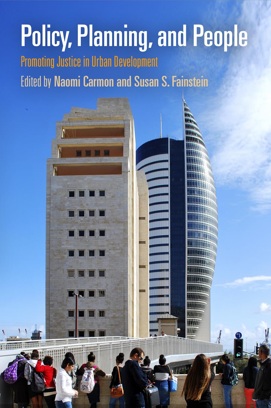 Policy, Planning, and People: Promoting Justice in Urban Development (The City in the Twenty-First Century) Social Sciences