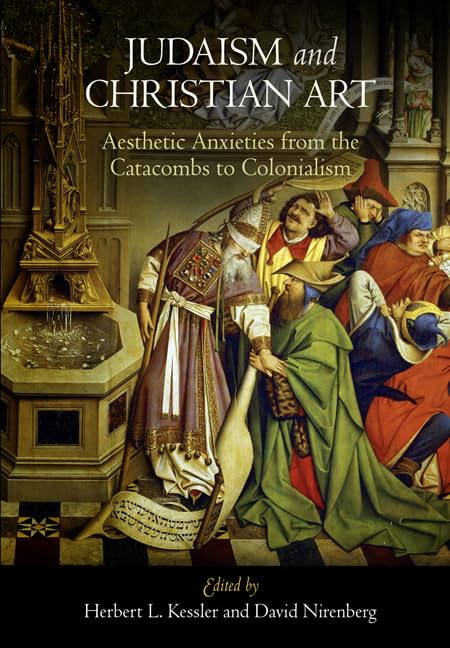 Judaism and Christian Art: Aesthetic Anxieties from the Catacombs to Colonialism book
