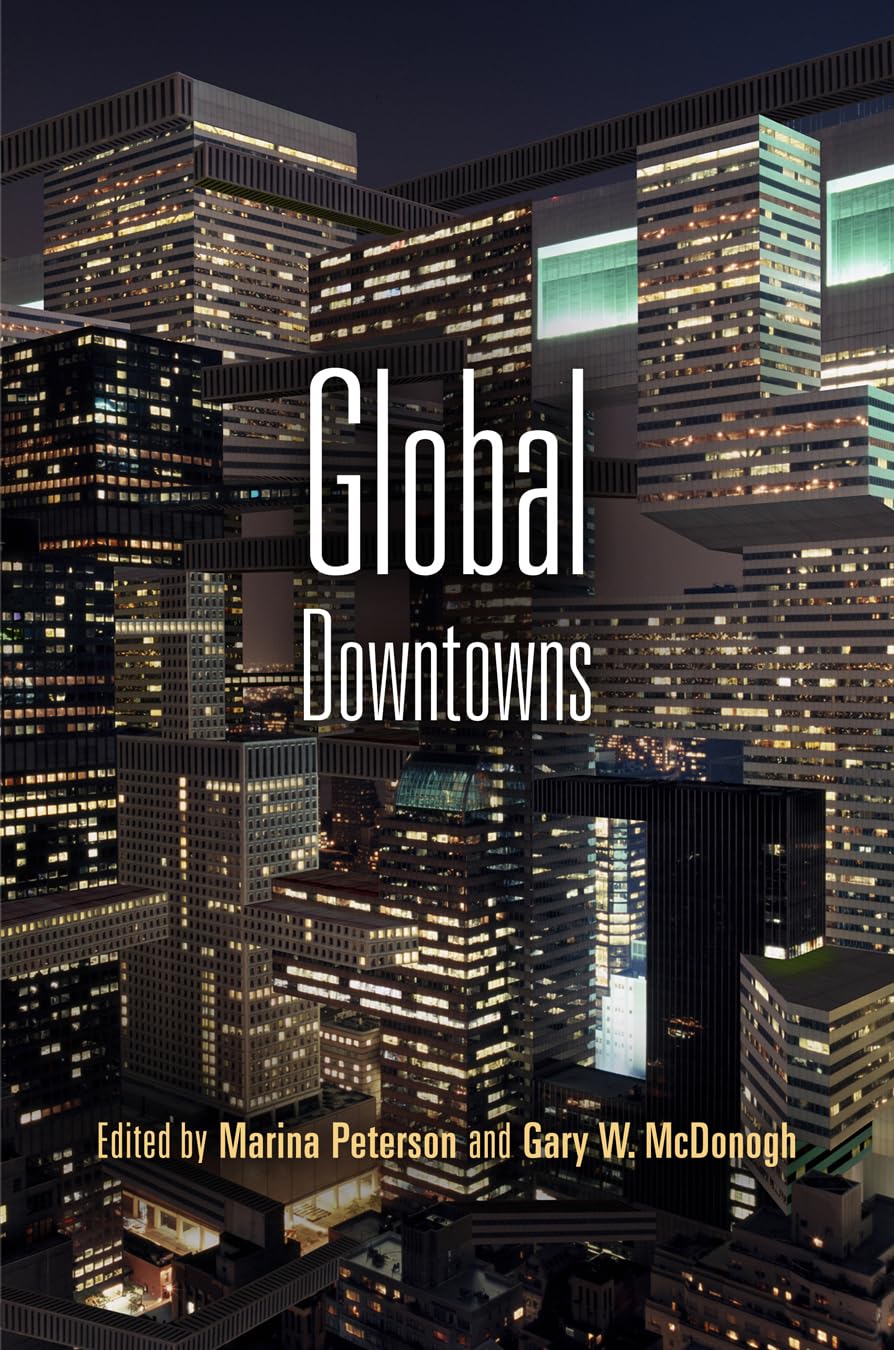 Global Downtowns (The City in the Twenty-first Century) Social Sciences