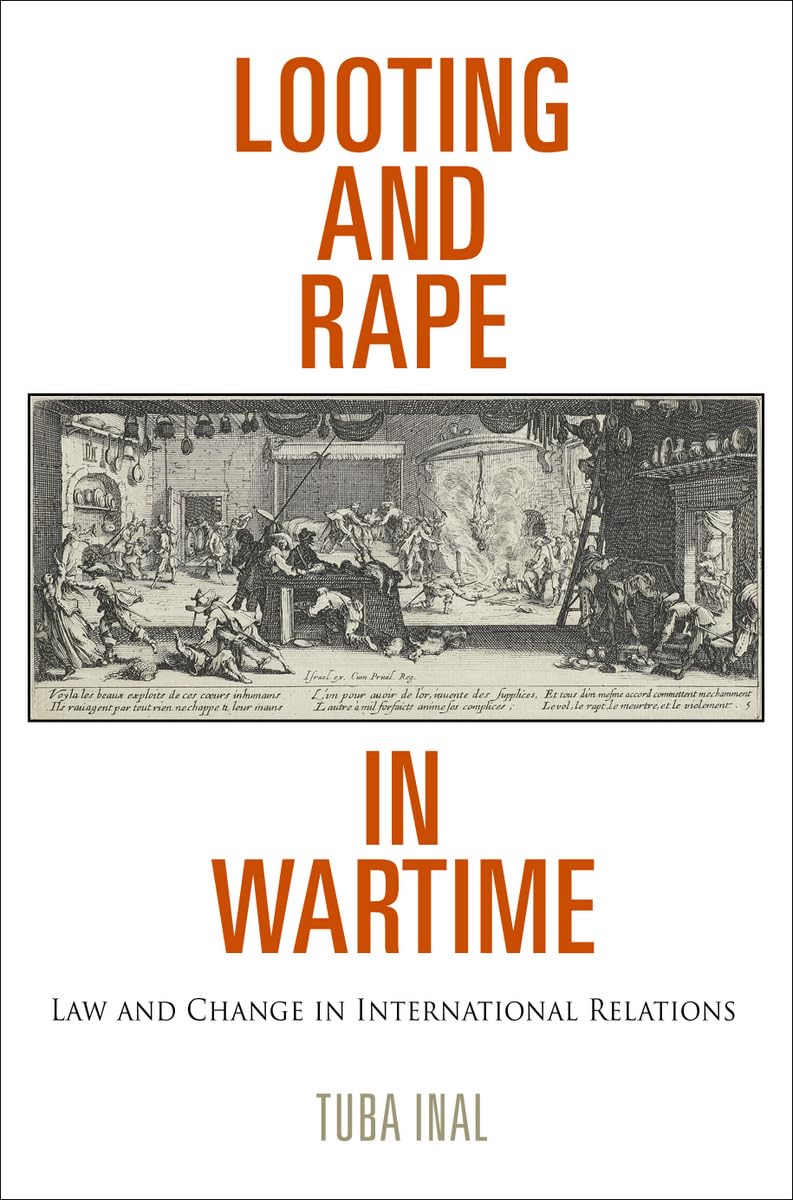 Looting and Rape in Wartime: Law and Change in International Relations (Pennsylvania Studies in Human Rights) Social Sciences