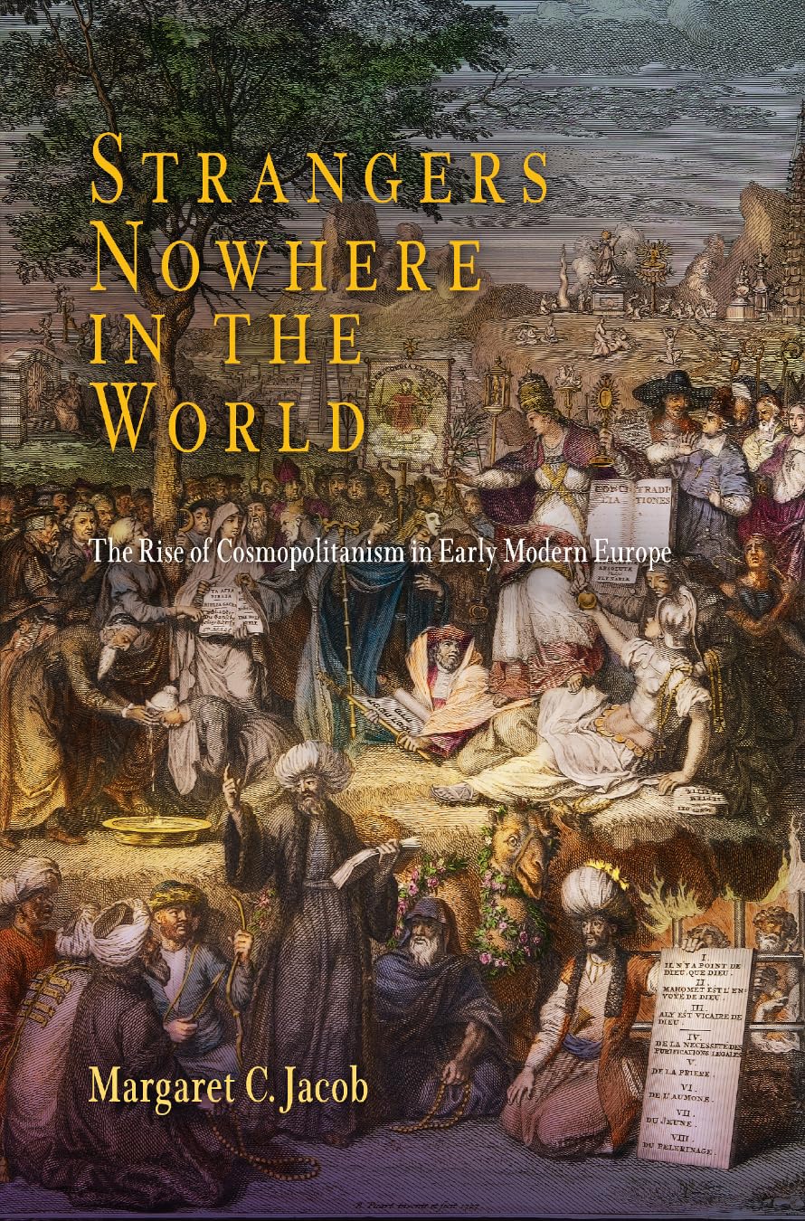 Strangers Nowhere in the World: The Rise of Cosmopolitanism in Early Modern Europe Social Sciences