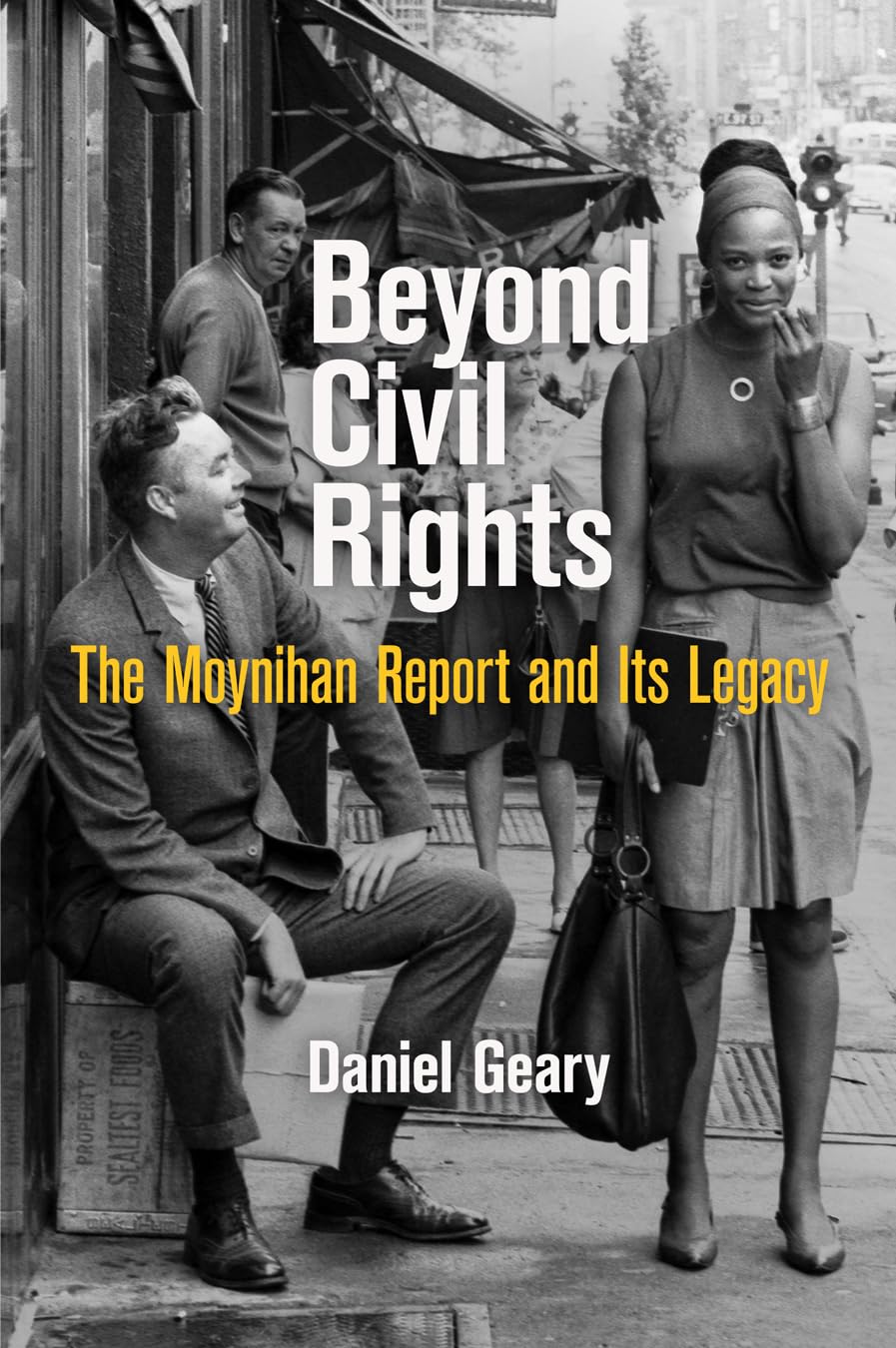 Beyond Civil Rights: The Moynihan Report and Its Legacy (Politics and Culture in Modern America) Partnership & Love