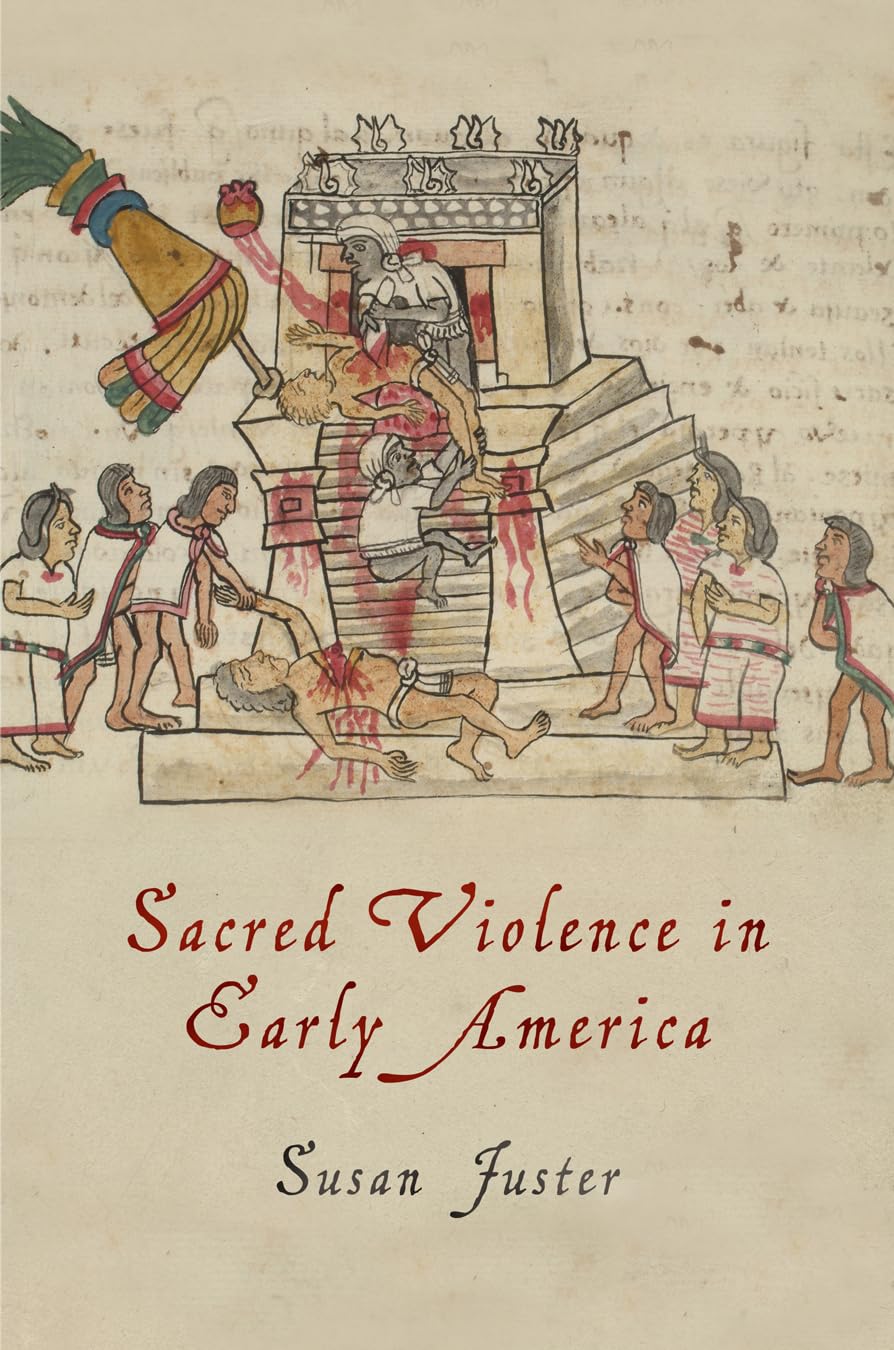 Sacred Violence in Early America (Early American Studies) Religion & Esotericism