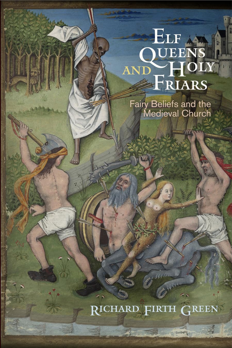 Elf Queens and Holy Friars: Fairy Beliefs and the Medieval Church (Middle Ages) Books