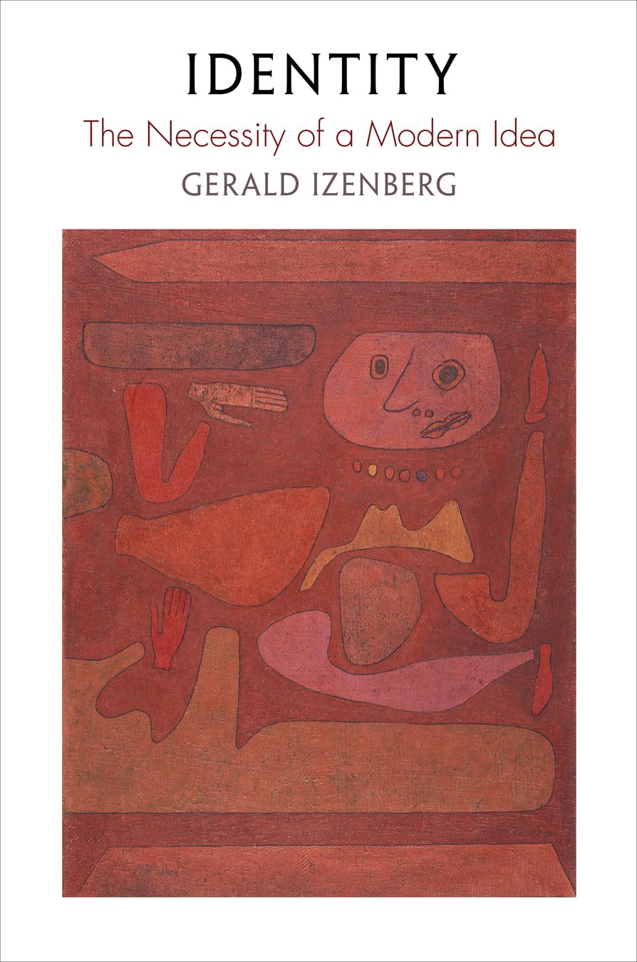 Identity: The Necessity of a Modern Idea (Intellectual History of the Modern Age) Philosophy