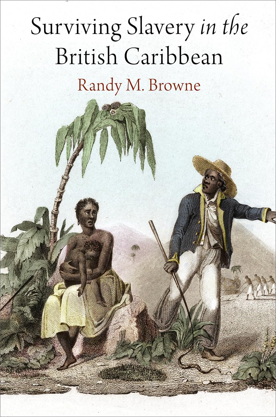 Surviving Slavery in the British Caribbean (Early American Studies) Social Sciences