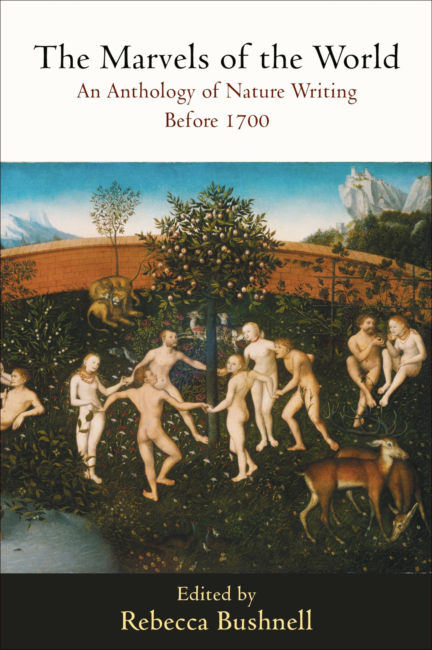 The Marvels of the World: An Anthology of Nature Writing Before 1700 (Penn Studies in Landscape Architecture) Contemporary literature