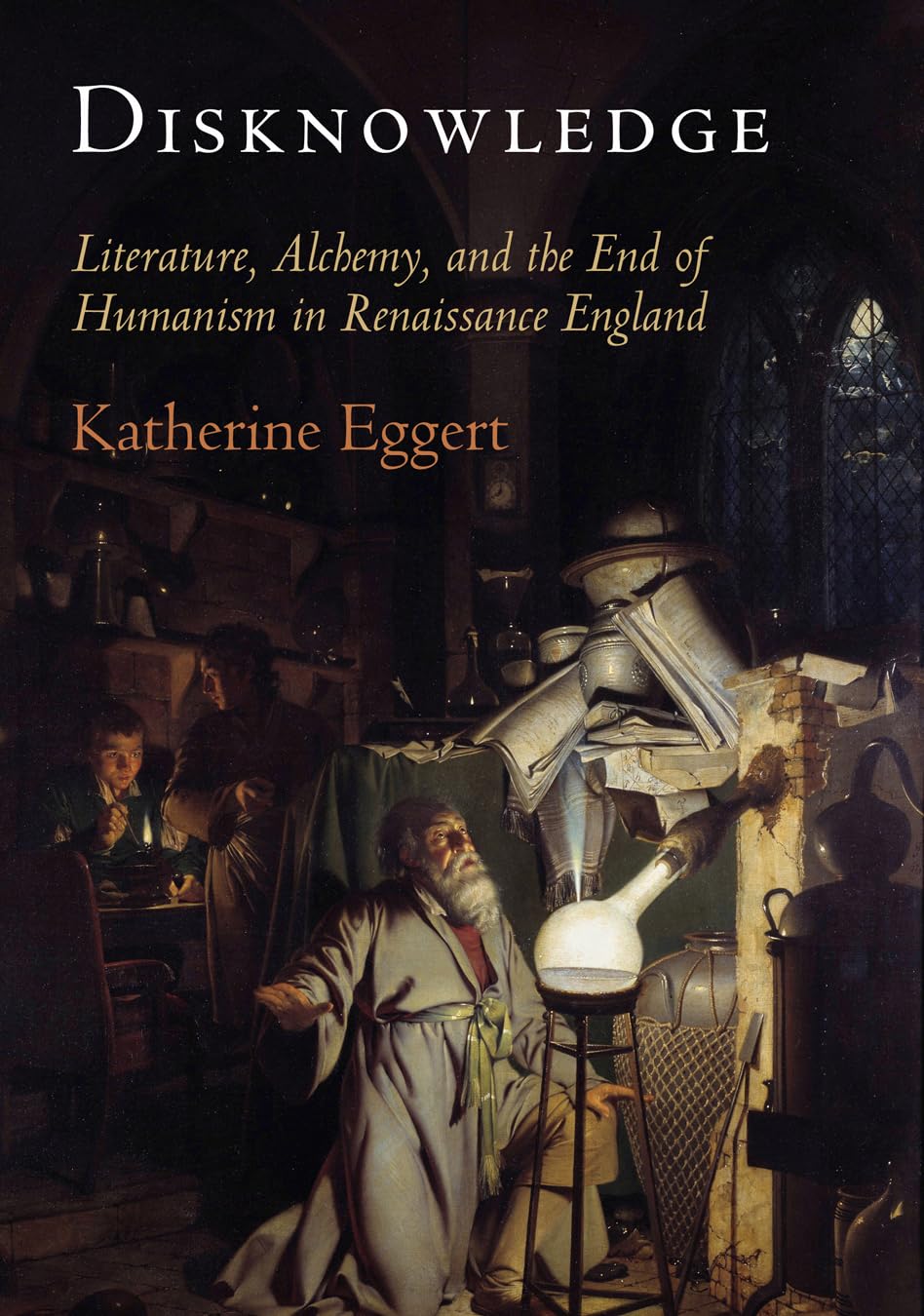 Disknowledge: Literature, Alchemy, and the End of Humanism in Renaissance England (Published in Cooperation with the Folger Shakespeare Library) Contemporary literature