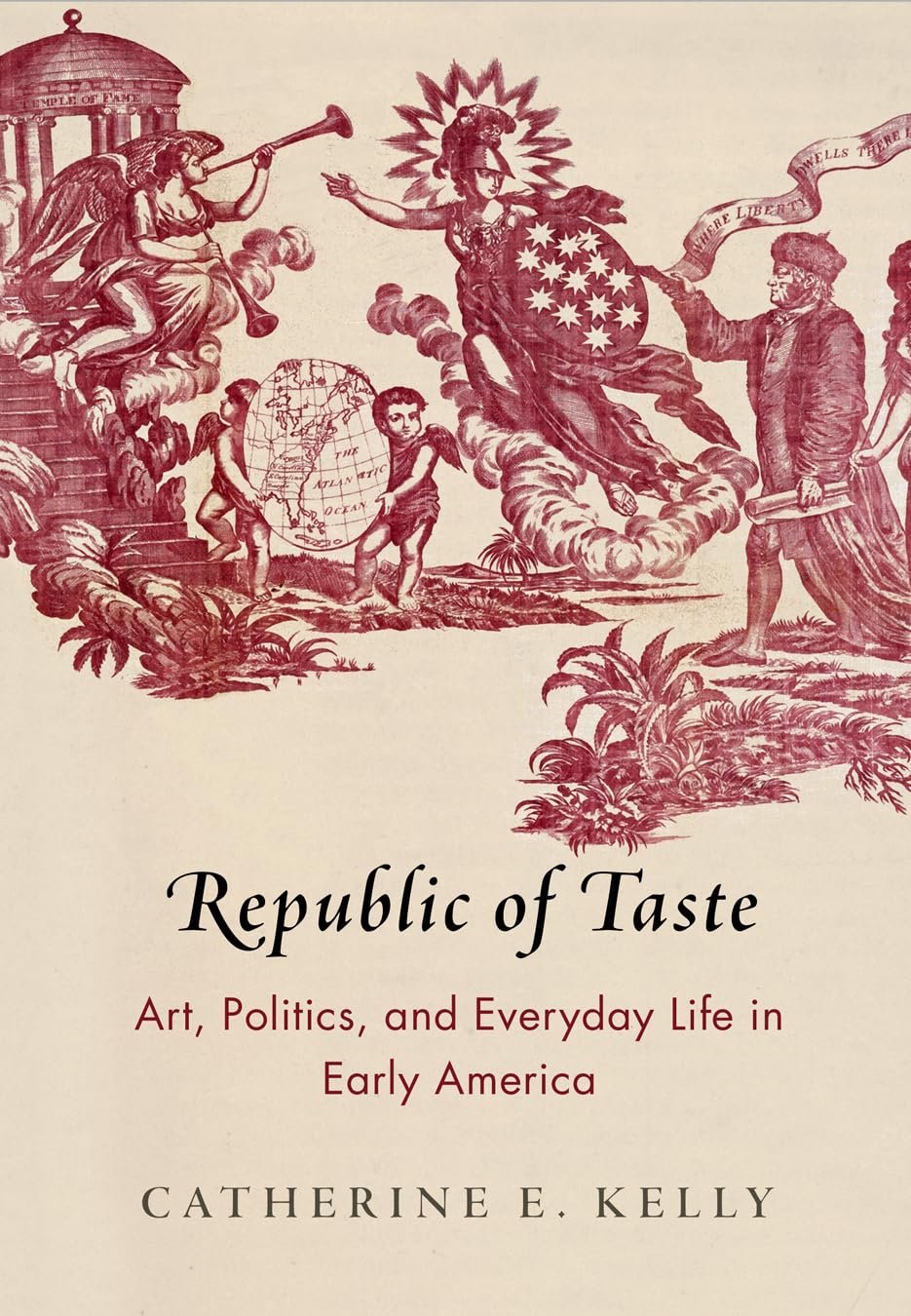 Republic of Taste: Art, Politics, and Everyday Life in Early America (Early American Studies) Film, Art & Culture