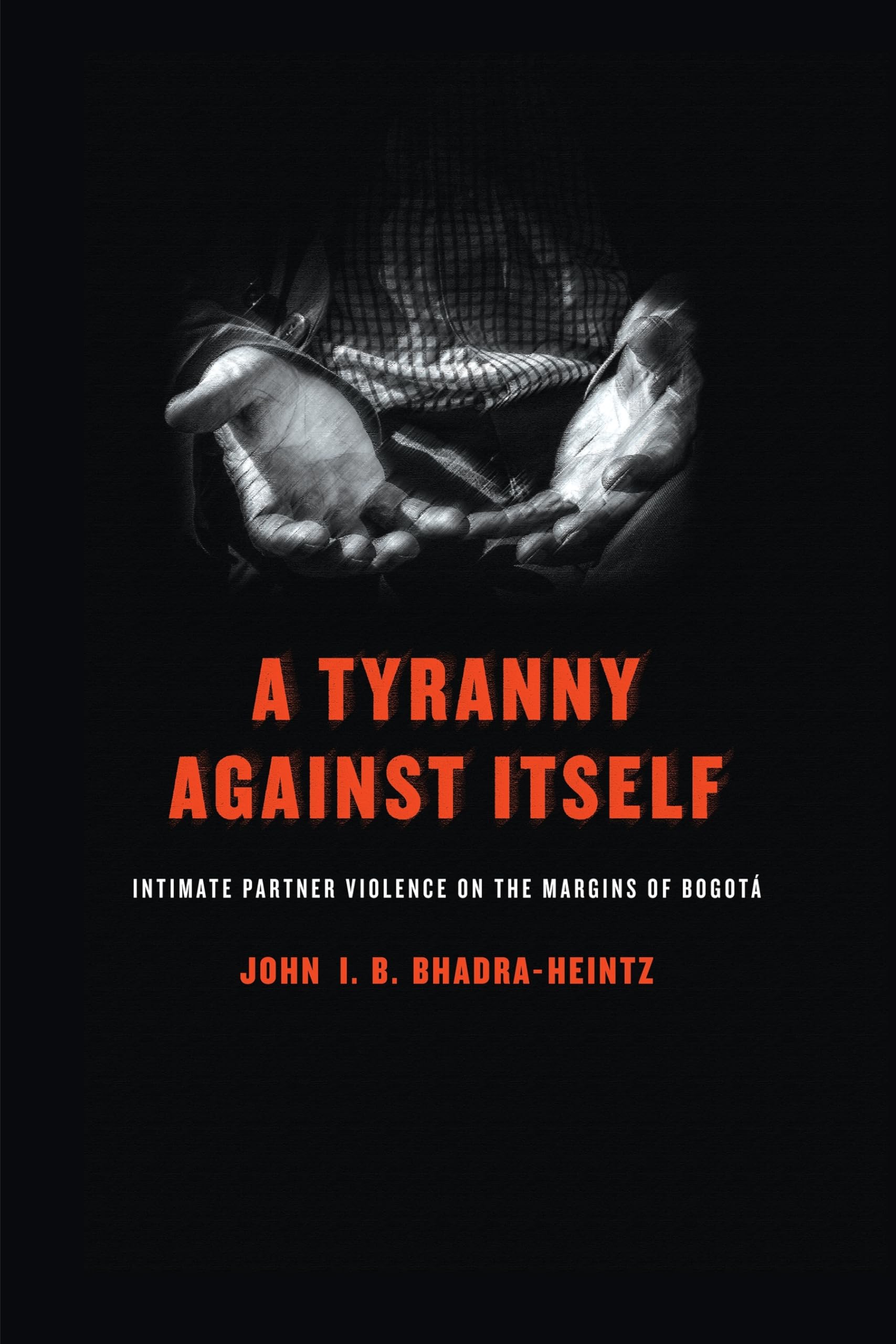 A Tyranny Against Itself: Intimate Partner Violence on the Margins of Bogotá Psychology