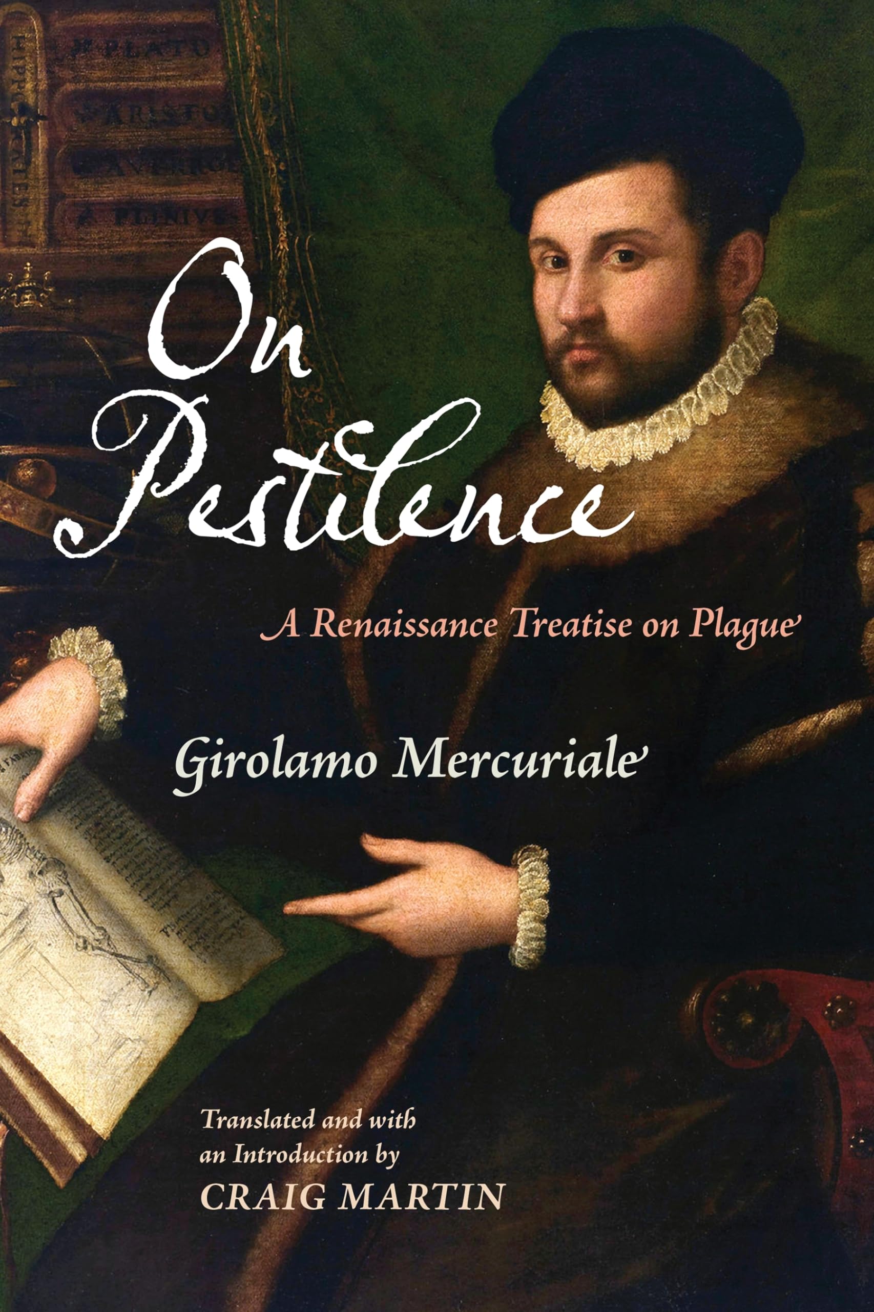On Pestilence: A Renaissance Treatise on Plague Politics & History