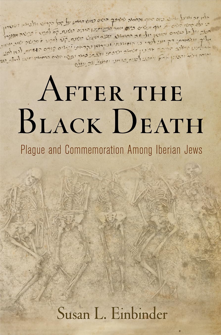 After the Black Death: Plague and Commemoration Among Iberian Jews (Middle Ages) Medicine