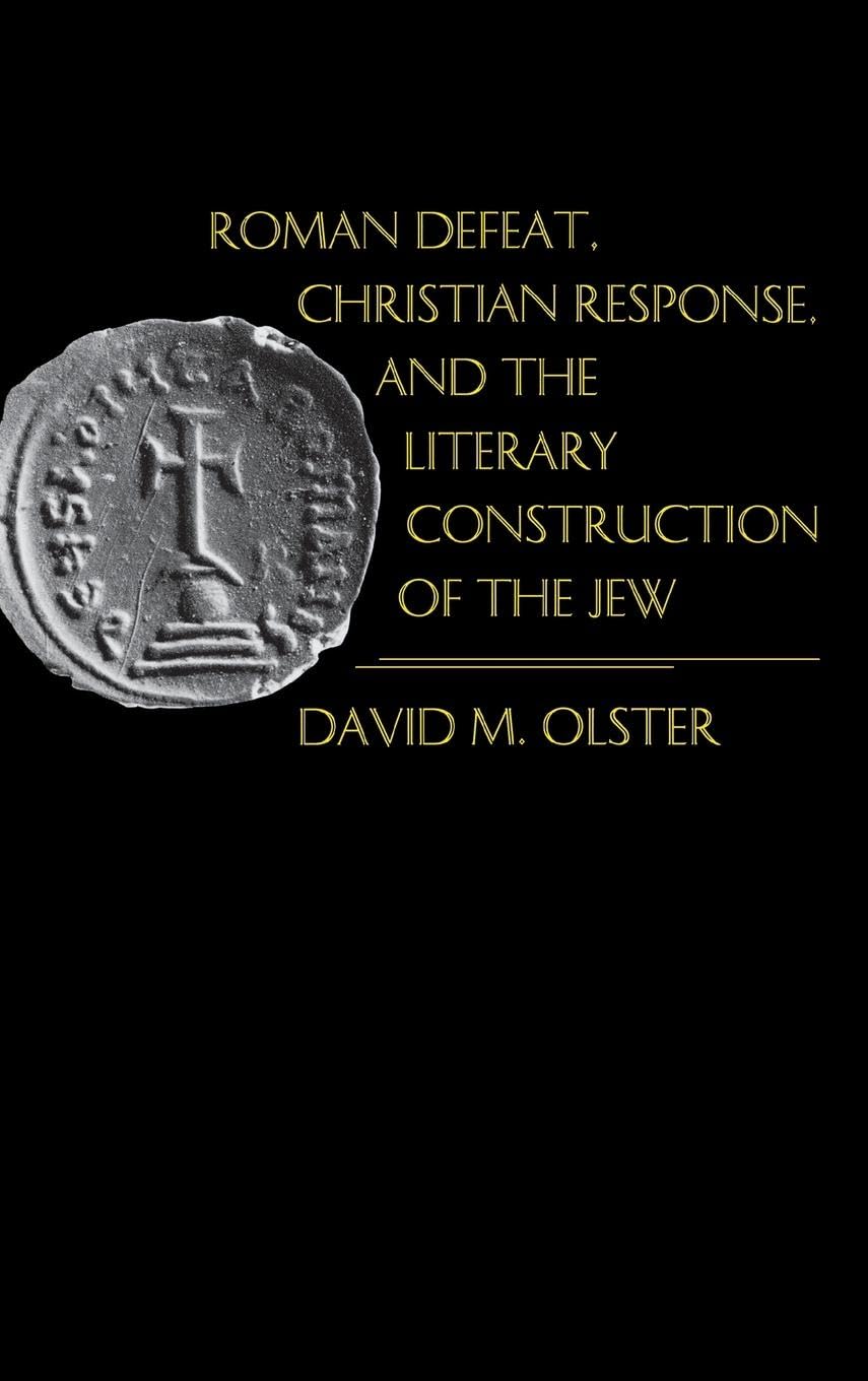 Roman Defeat, Christian Response, and the Literary Construction of the Jew book