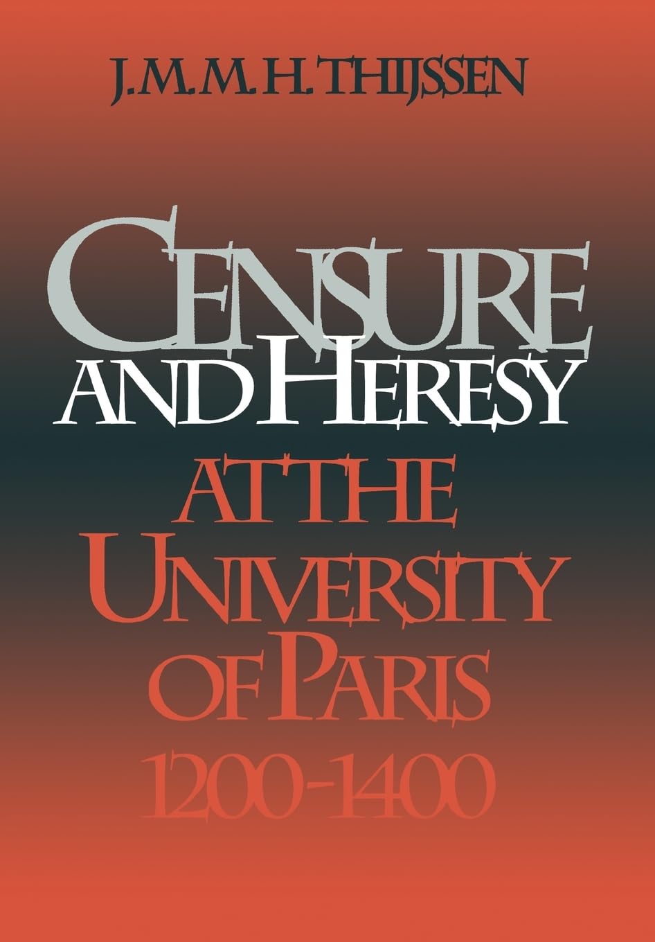 Censure and Heresy at the University of Paris 1200-1400 book