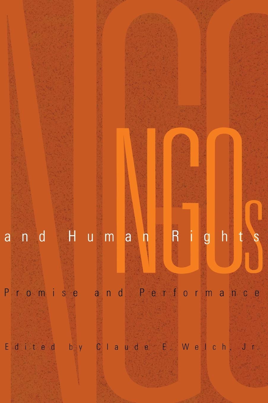 NGOs and Human Rights: Promise and Performance (Pennsylvania Studies in Human Rights) Social Sciences