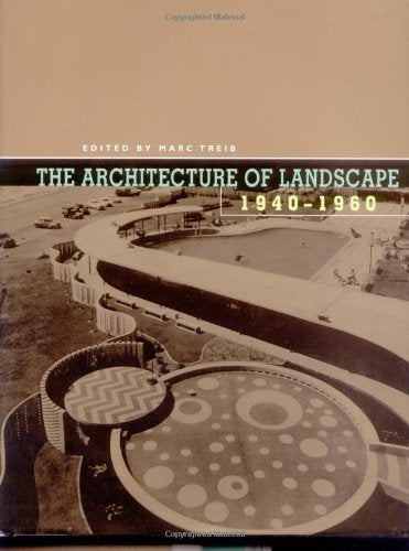 The Architecture of Landscape, 1940-1960 book