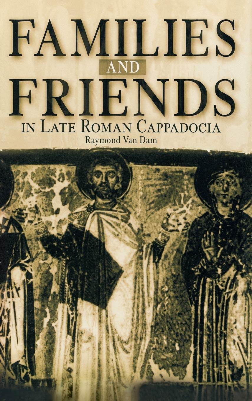 Families and Friends in Late Roman Cappadocia book