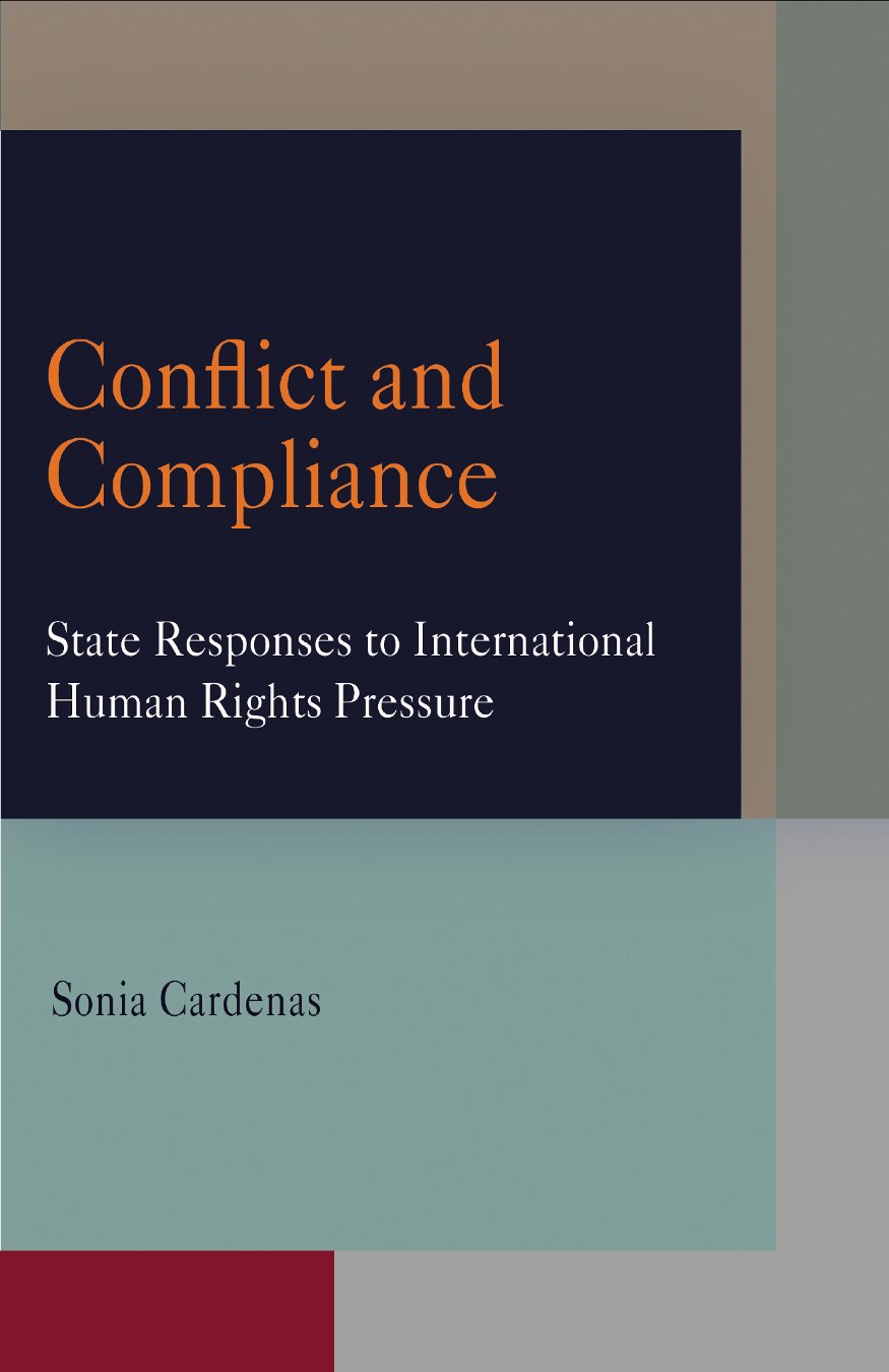 Conflict and Compliance: State Responses to International Human Rights Pressure (Pennsylvania Studies in Human Rights) Law