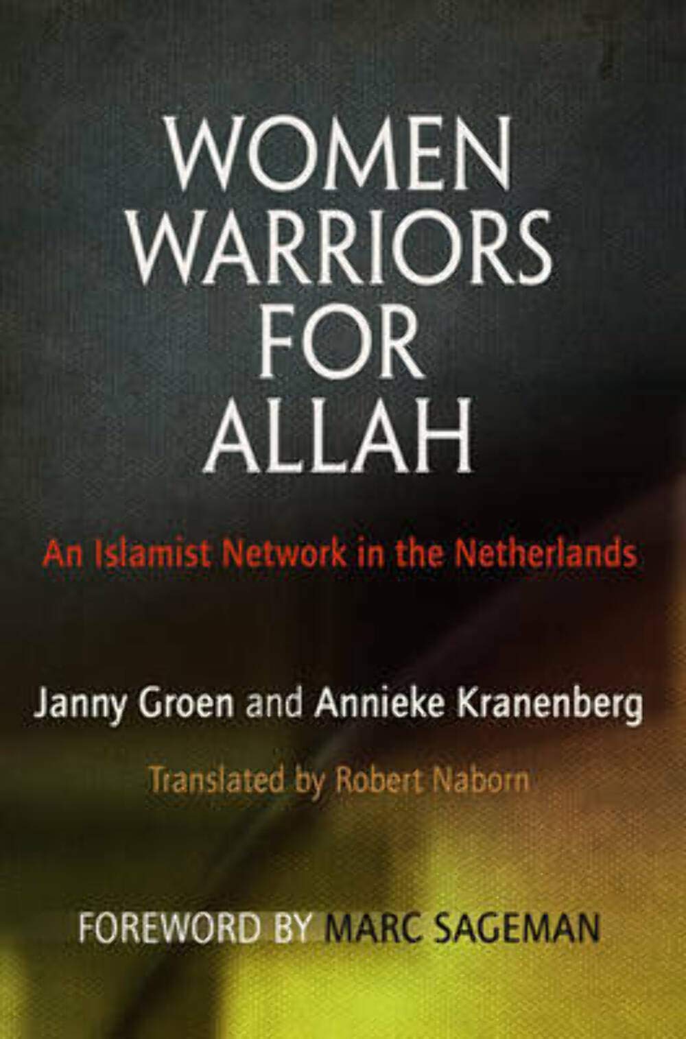 Women Warriors for Allah: An Islamist Network in the Netherlands Religion & Esotericism