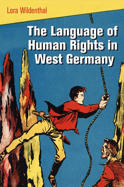 The Language of Human Rights in West Germany (Pennsylvania Studies in Human Rights) Law