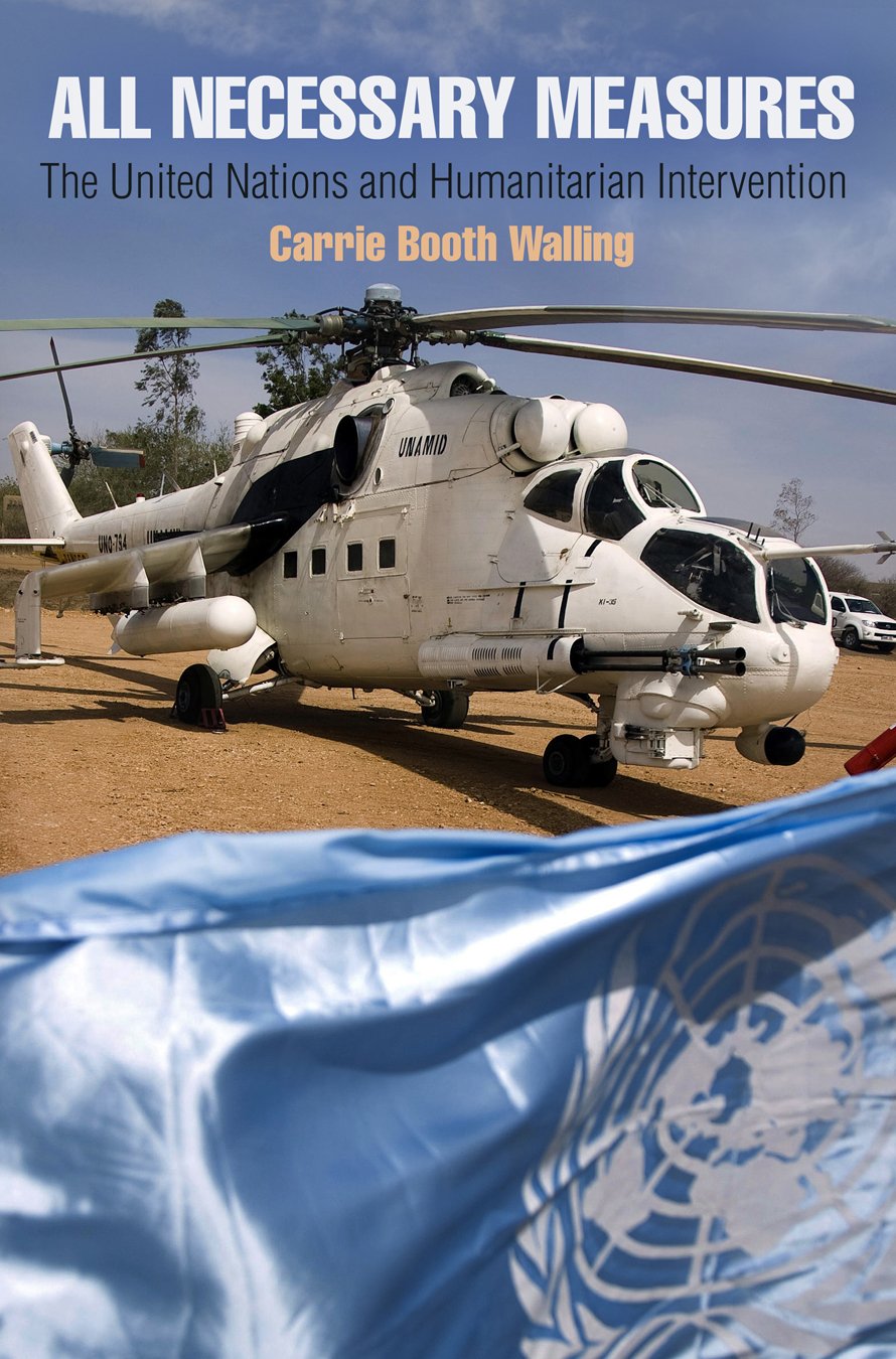 All Necessary Measures: The United Nations and Humanitarian Intervention book