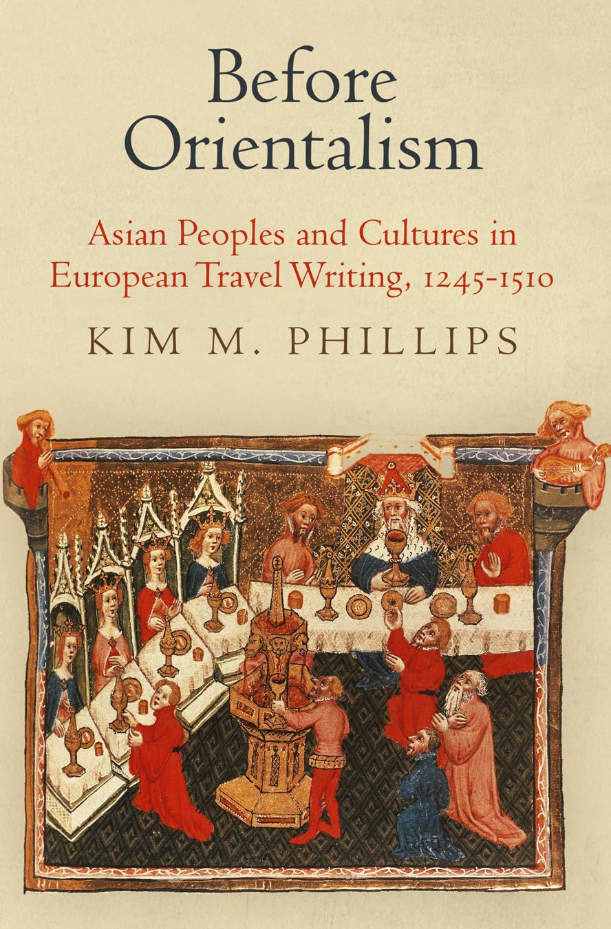 Before Orientalism: Asian Peoples and Cultures in European Travel Writing, 1245-1510 book