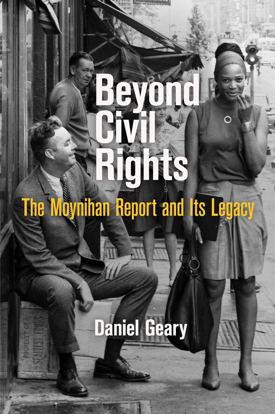 Beyond Civil Rights: The Moynihan Report and Its Legacy (Politics and Culture in Modern America) Partnership & Love