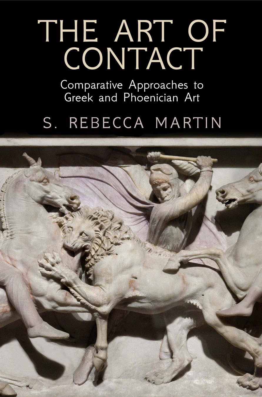The Art of Contact: Comparative Approaches to Greek and Phoenician Art Film, Art & Culture