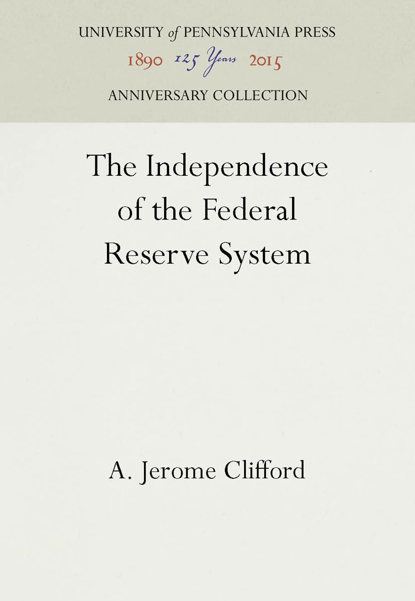The Independence of the Federal Reserve System (Anniversary Collection) Law