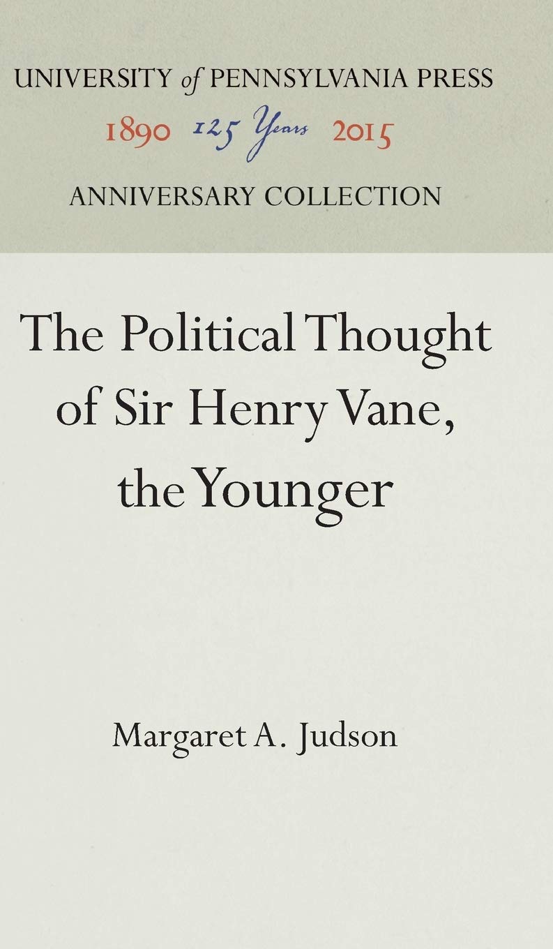 The Political Thought of Sir Henry Vane, the Younger (Anniversary Collection) Social Sciences