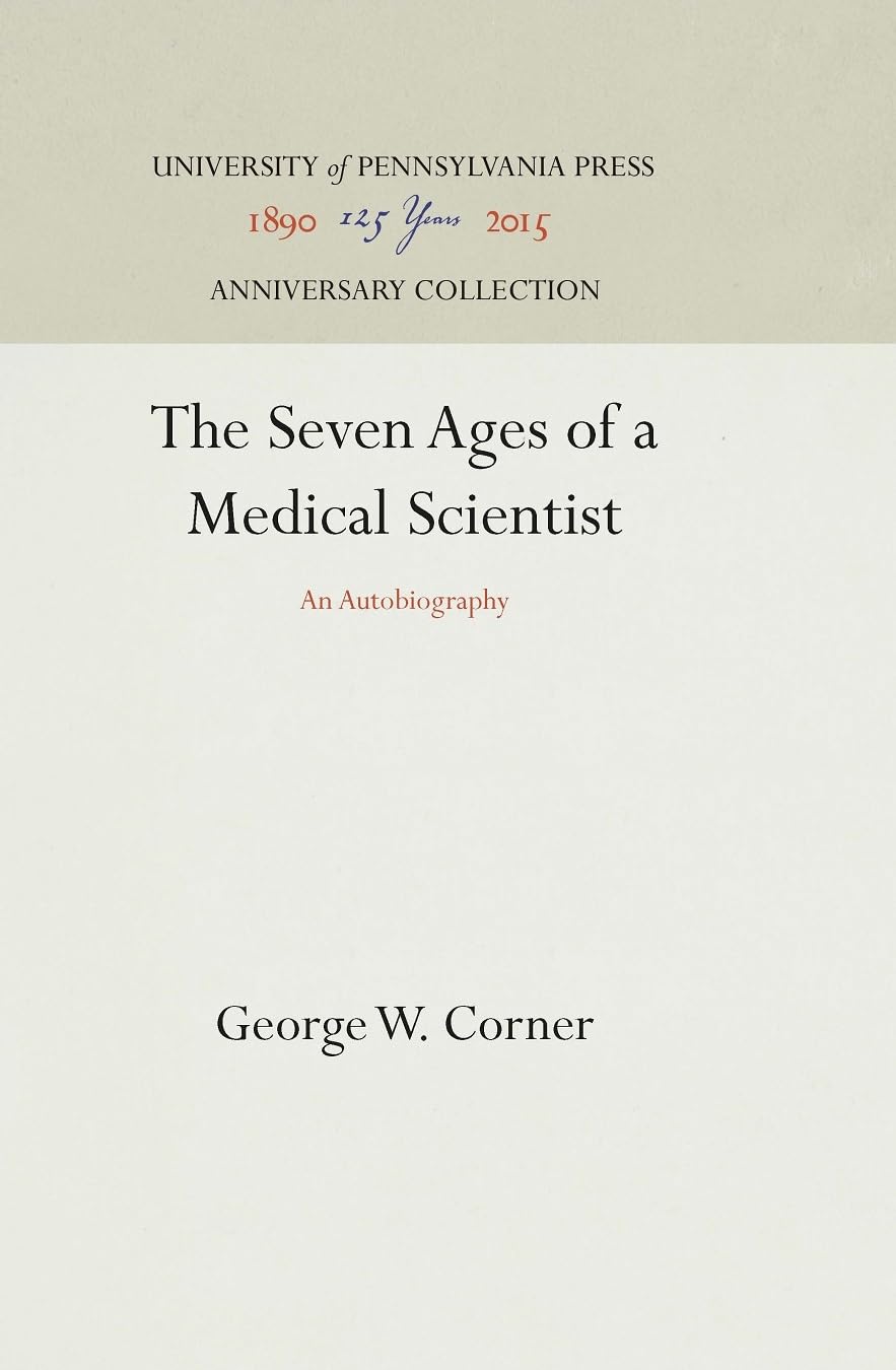 The Seven Ages of a Medical Scientist: An Autobiography (Anniversary Collection) Medicine