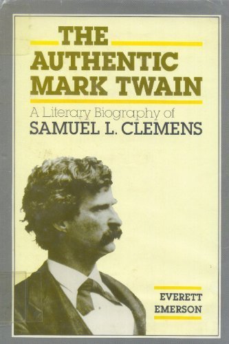 Authentic Mark Twain: Literary Biography of Samuel L.Clemens book
