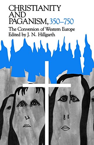 Christianity and Paganism, 350-750: The Conversion of Western Europe (Middle Ages) Politics & History
