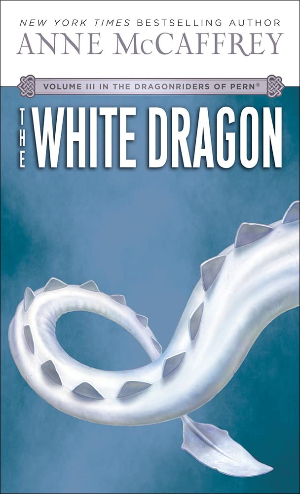 The White Dragon (Dragonriders of Pern Trilogy (Hardcover)) Action & Adventure