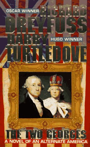 The Two Georges: The Novel of an Alternate America Contemporary literature