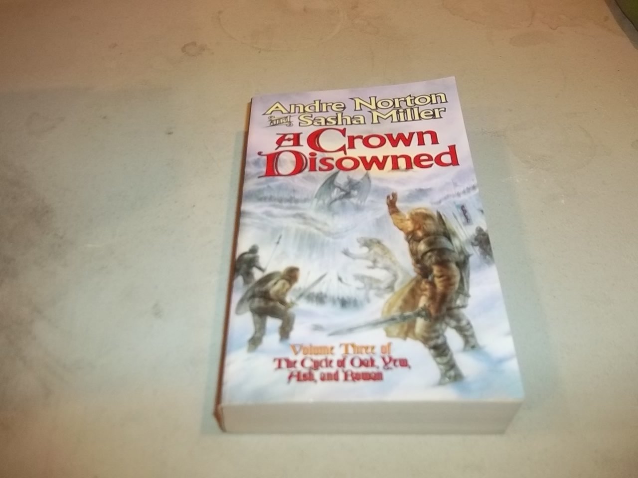 A Crown Disowned (Cycle of Oak, Yew, Ash, and Rowan) Books