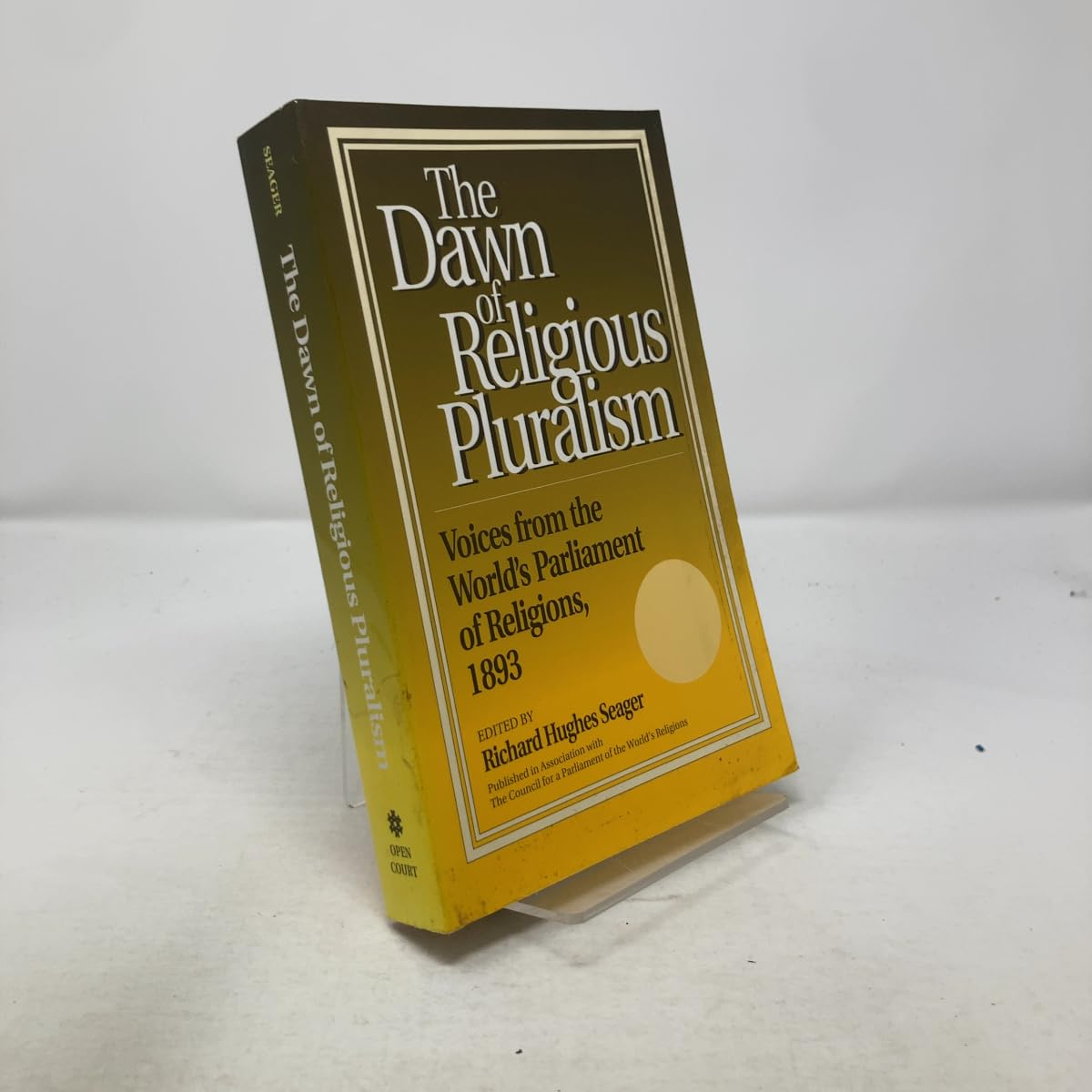 Dawn of Religious Pluralism: Voices from the World's Parliament of Religions, 1893 Philosophy