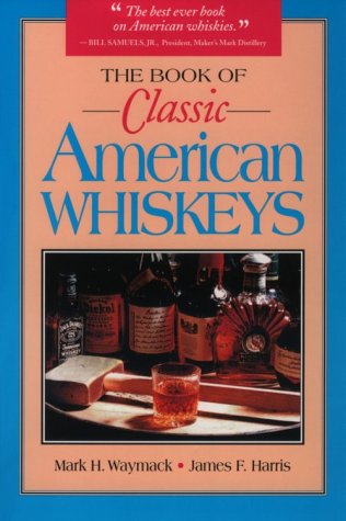 The Book of Classic American Whiskeys Leisure, Home & Garden