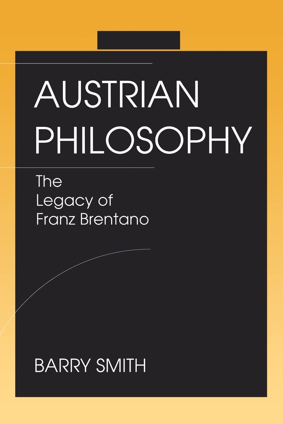 Austrian Philosophy: The Legacy of Franz Brentano Philosophy