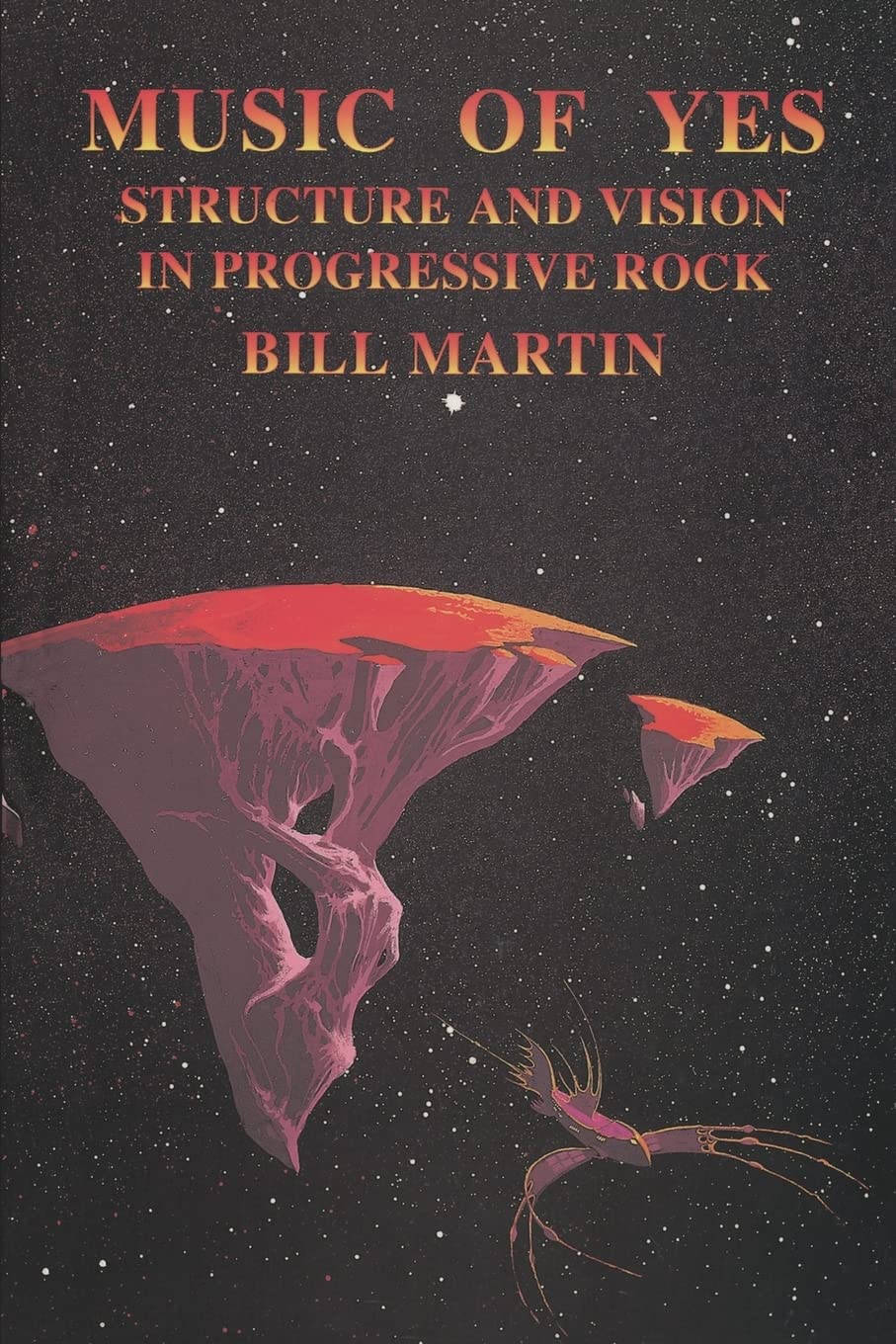 Music of Yes: Structure and Vision in Progressive Rock (Feedback - The Series in Contemporary Music) Social Sciences
