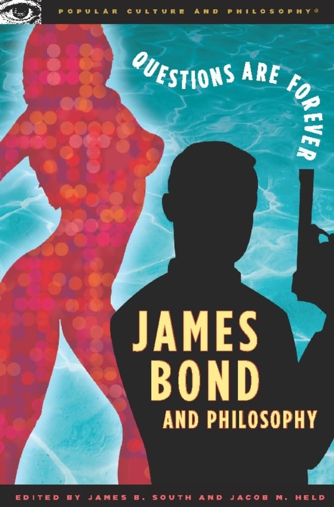 James Bond and Philosophy Philosophy Books