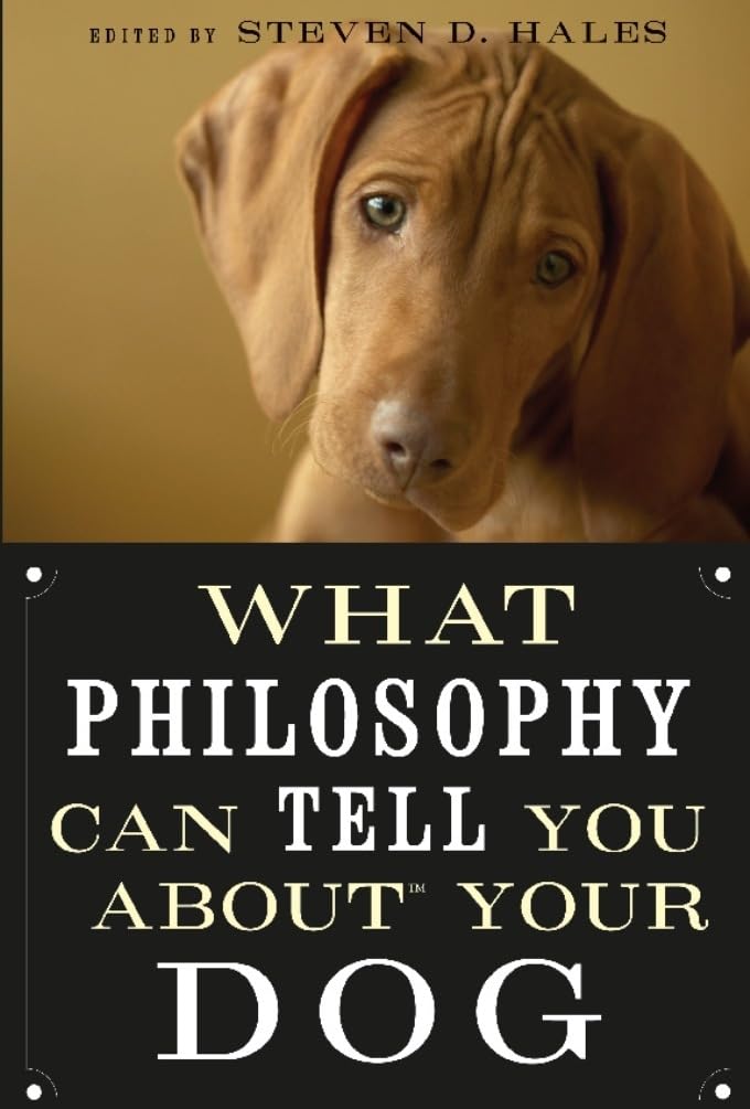 What Philosophy Can Tell You about Your Dog Philosophy